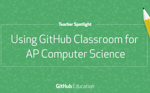 GitHub Classroom for AP Computer Science at Naperville North High School
