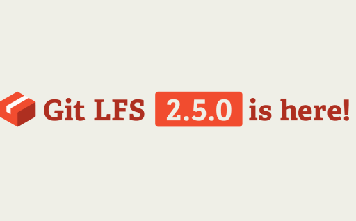 Git LFS 2.5.0 is now available