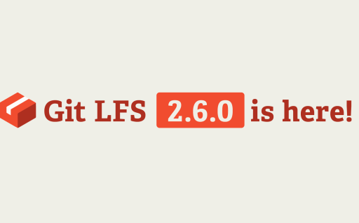 Git LFS v2.6.0 is now available