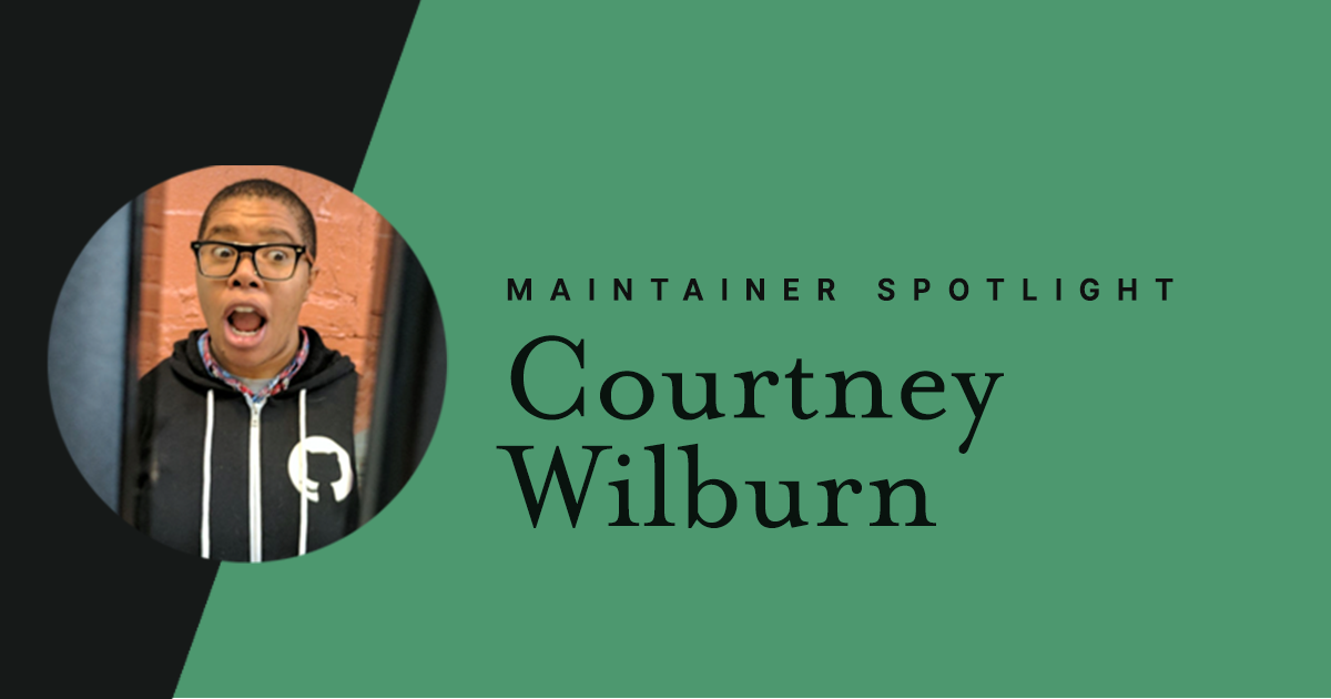 Maintainer spotlight: Courtney Wilburn