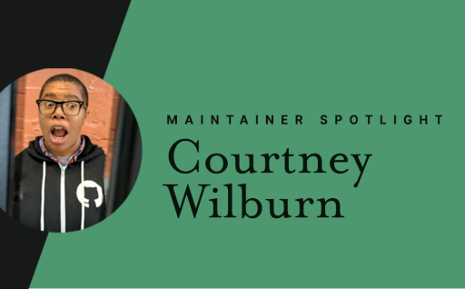 Maintainer spotlight: Courtney Wilburn