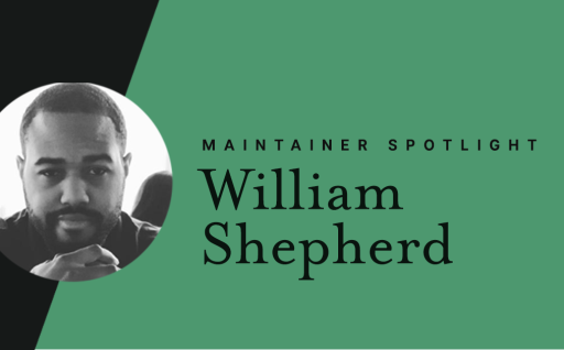Maintainer spotlight: William Shepherd