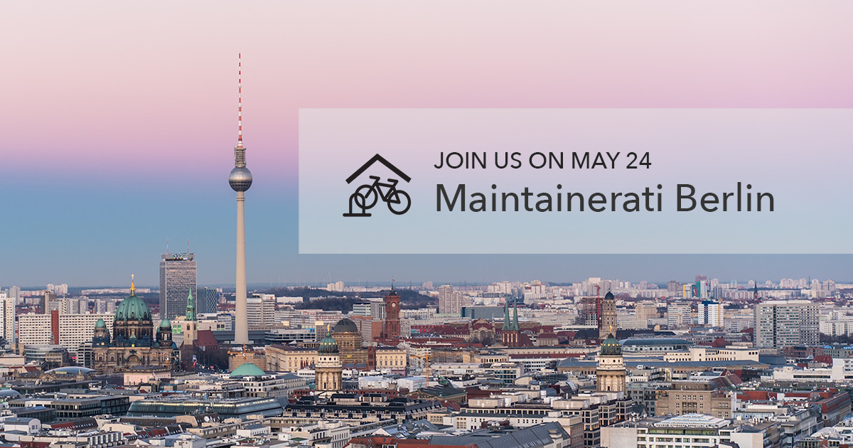Join us at Maintainerati Berlin on May 24