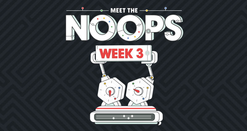 Noops week 3: Harmonize, use logic, and organize with the latest bots