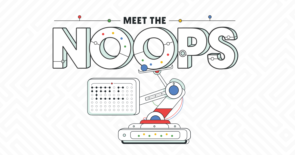 Meet the Noops
