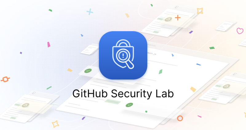 Announcing GitHub Security Lab: securing the world’s code, together