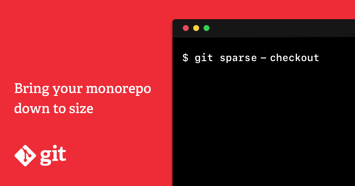 Bring your monorepo down to size with sparse-checkout - The GitHub Blog