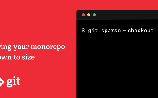 Bring your monorepo down to size with sparse-checkout
