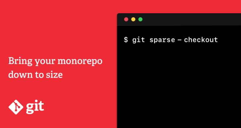 Bring your monorepo down to size with sparse-checkout