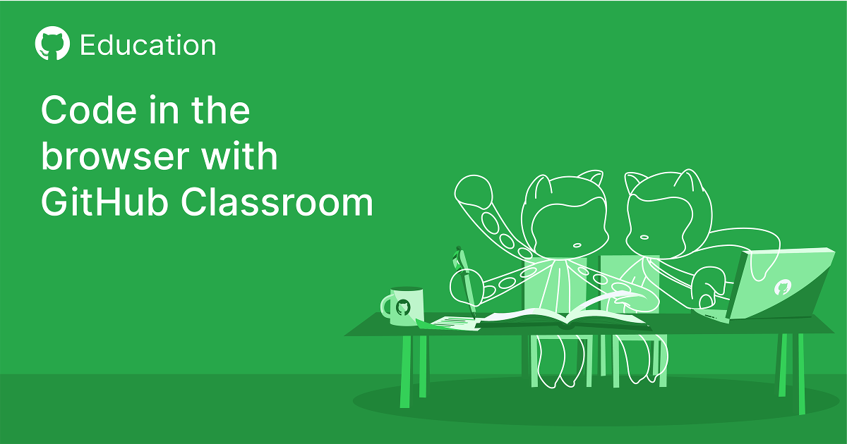 Code in the browser with GitHub Classroom