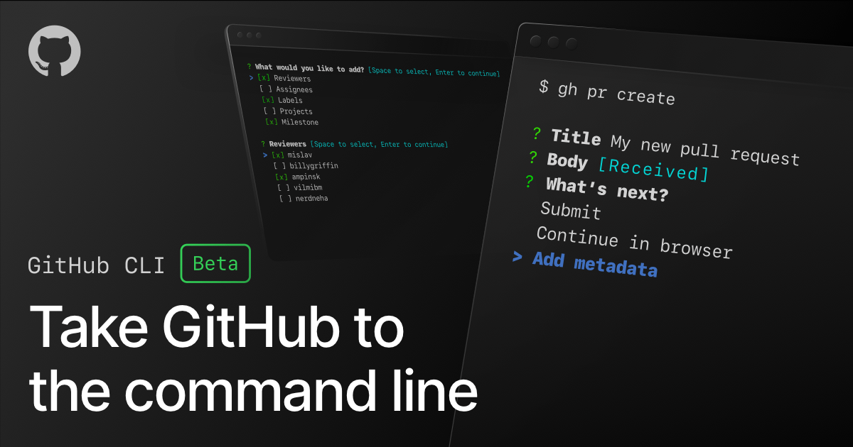 GitHub CLI allows you to close, reopen, and add metadata to issues and pull requests