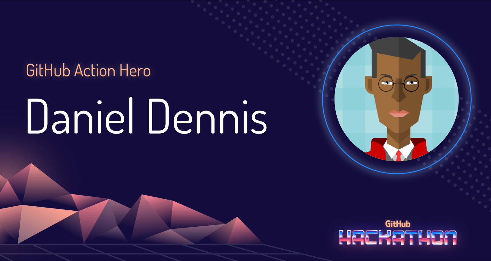 GitHub Action Hero - Daniel Dennis