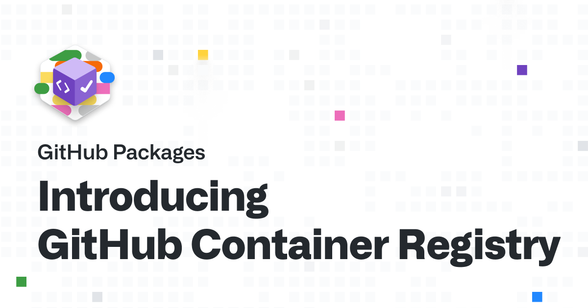 Introducing GitHub Container Registry