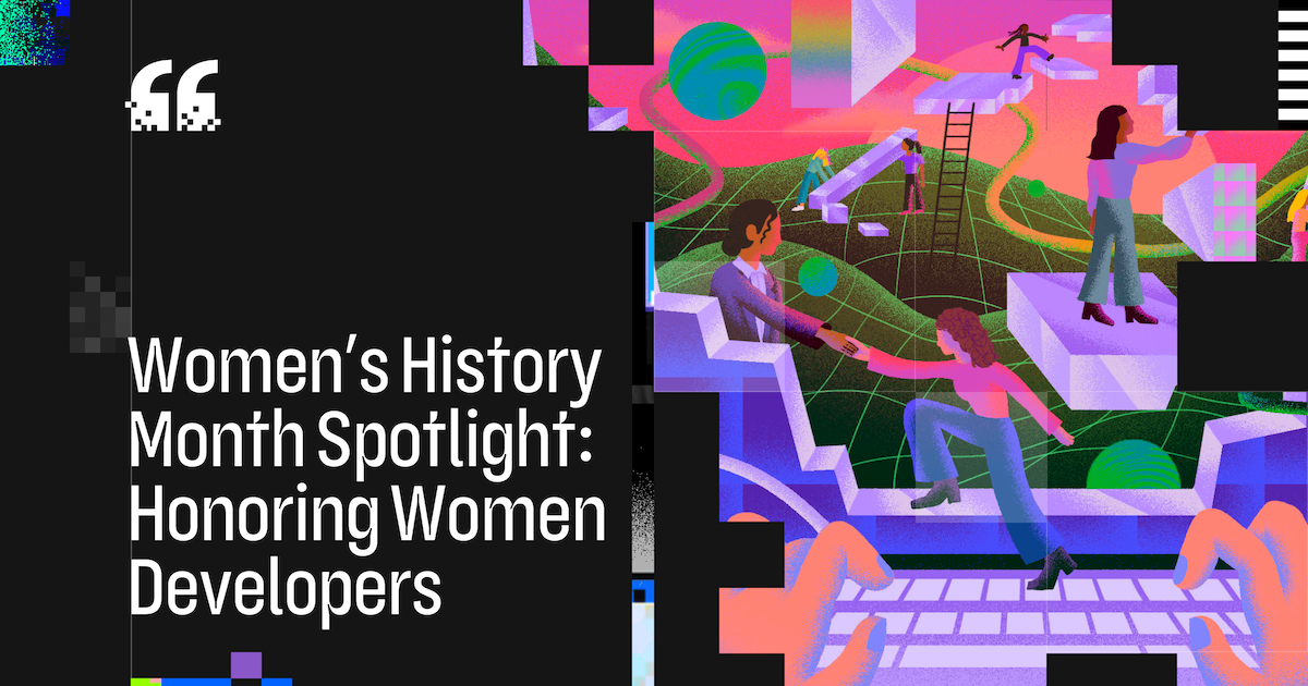 Women’s History Month spotlight: Honoring women developers