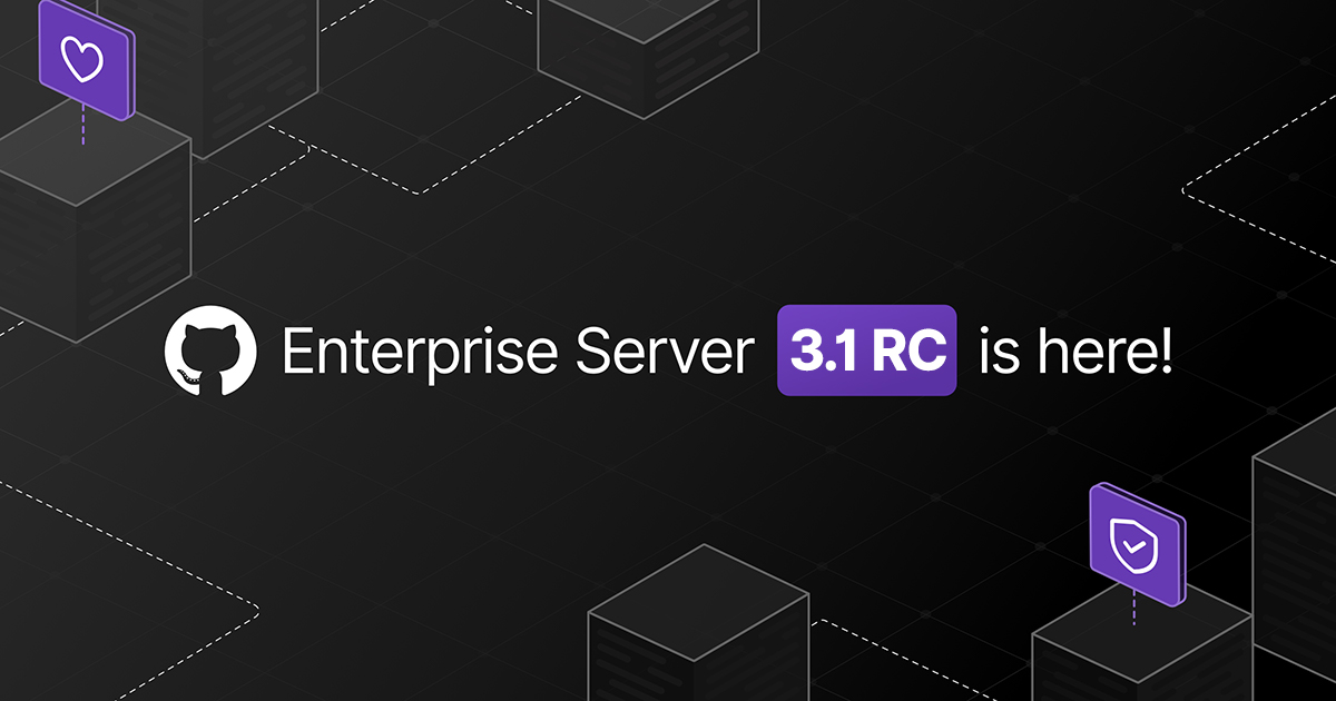 GitHub Enterprise Server 3.1 available as a release candidate