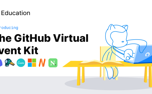 Run online campus events with your favorite tools at no cost with the new GitHub Virtual Event Kit