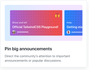 Feature card that reads: Pin big announcements! Direct the community's attention to important announcements or popular discussions