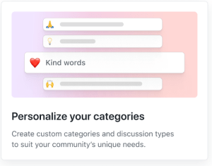 Feature card that reads: Personalize your categories! Create custom categories and discussion types to suit your community's unique needs