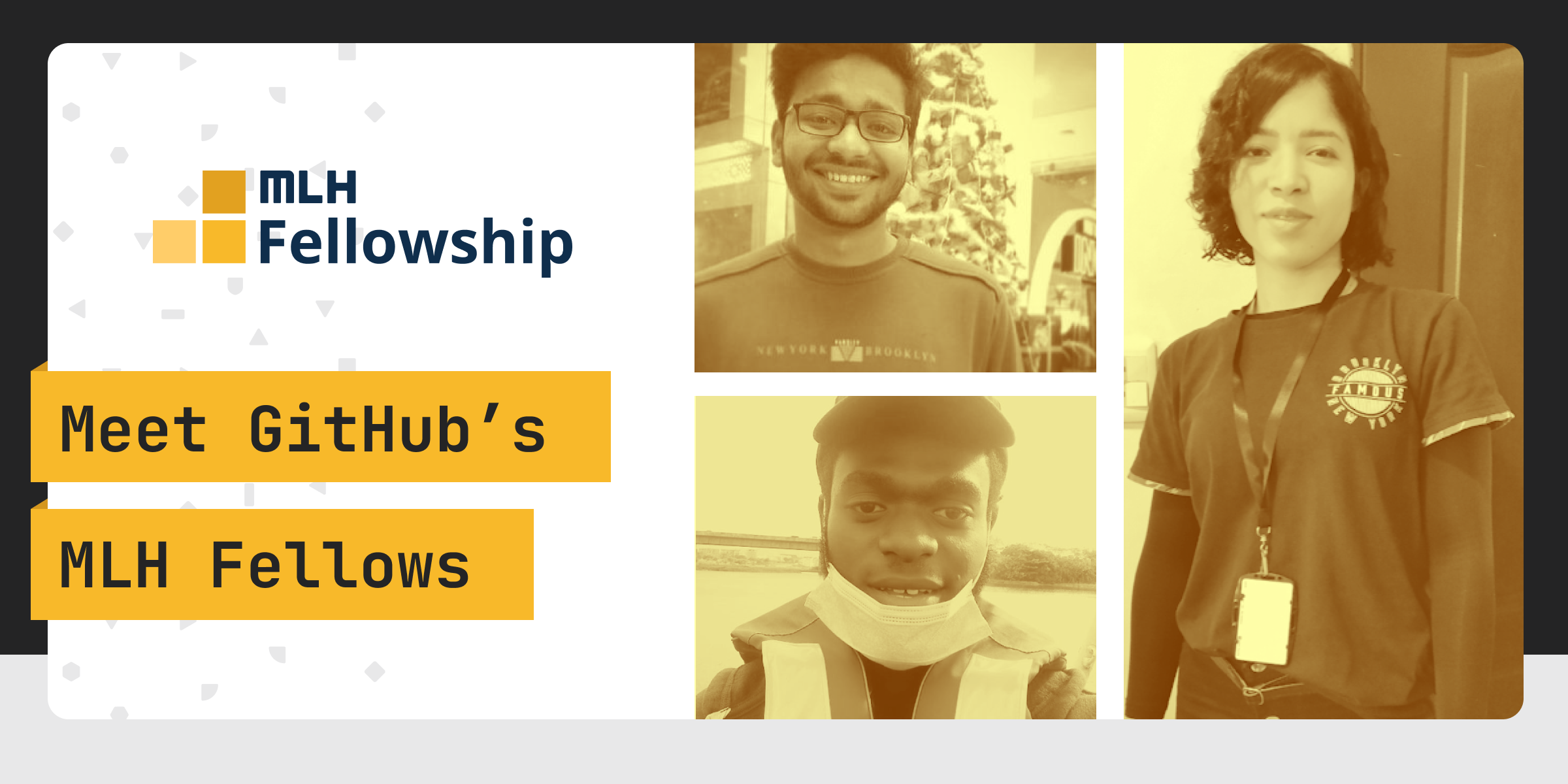 Meet the GitHub Campus Experts selected for the fall 2022 MLH Fellowship Cohort, powered by GitHub