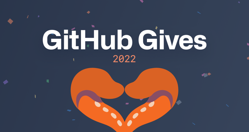 GitHub Gives 2022: Creating positive, lasting contributions in our communities