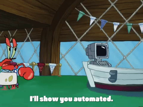 Gif from the animated show Spongebob Squarepants of a character picking up a computer as if to toss it away, saying "I'll show you automated."