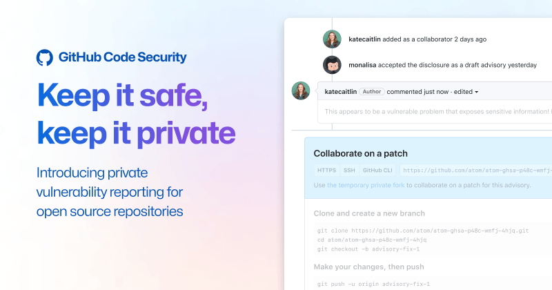 Private vulnerability reporting now generally available - The GitHub Blog