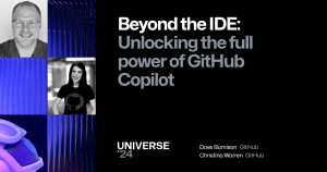  dark background features a pillar of Universe-themed graphics to the left with a photo of the speakers. The foreground text reads "Beyond the IDE: Unlocking the full power of GitHub Copilot" and the speakers are Dave Burnison and Christina Warren from GitHub. The Universe 24 logo sits at the bottom.