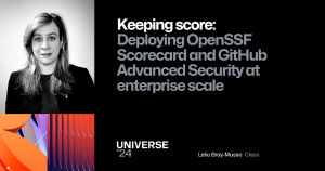 A dark background features a pillar of Universe-themed graphics to the left with a photo of the speaker. The foreground text reads "Keeping score: Deploying OpenSSF Scorecard and GitHub Advanced Security at enterprise scale" and the speaker is Lelia Bray-Musso from Cisco. The Universe 24 logo sits at the bottom.