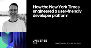 A dark background features a pillar of Universe-themed graphics to the left with a photo of the speaker. The foreground text reads "How the New York Times engineered a user-friendly developer platform" and the speaker is David Grizzanti from The New York Times. The Universe 24 logo sits at the bottom.