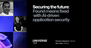 A dark background features a pillar of Universe-themed graphics to the left with a photo of the speakers. The foreground text reads "Securing the future: Found means fixed with AI-driven application security" and the speakers are Niroshan Rajadurai and Nick Liffen from GitHub. The Universe 24 logo sits at the bottom.