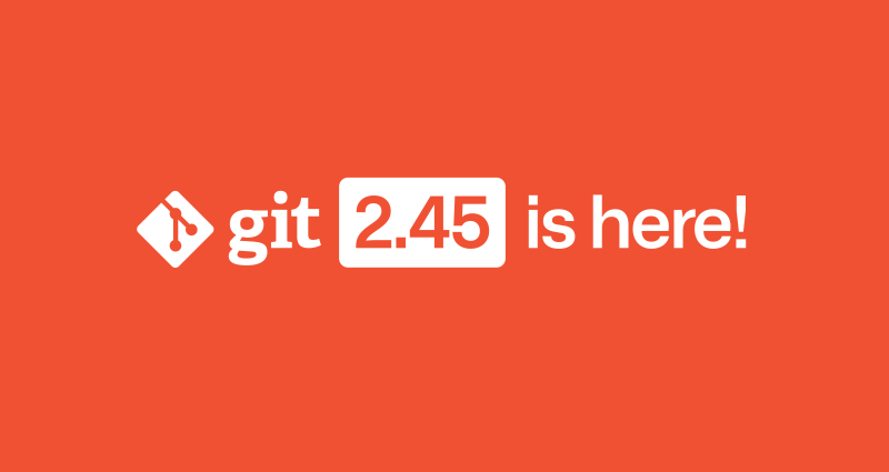 Git 2.45的亮点