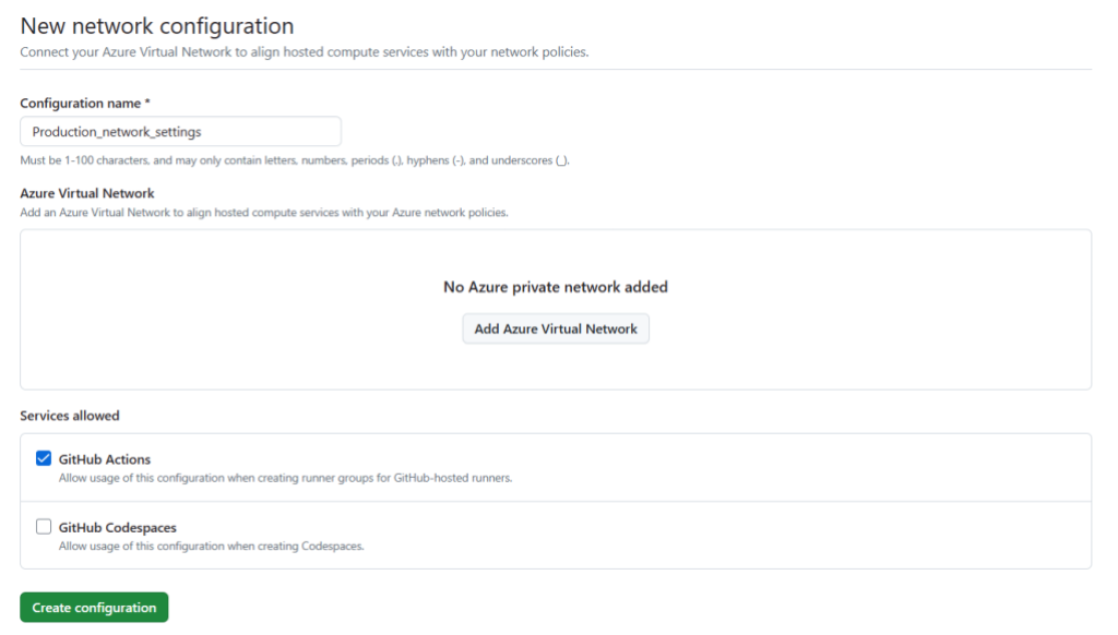 Screenshot of the page for creating a new network configuration. The fields of the form are "configuration name," "Azure Virtual Network," and "services allowed." GitHub Actions is selected under "Services allowed."