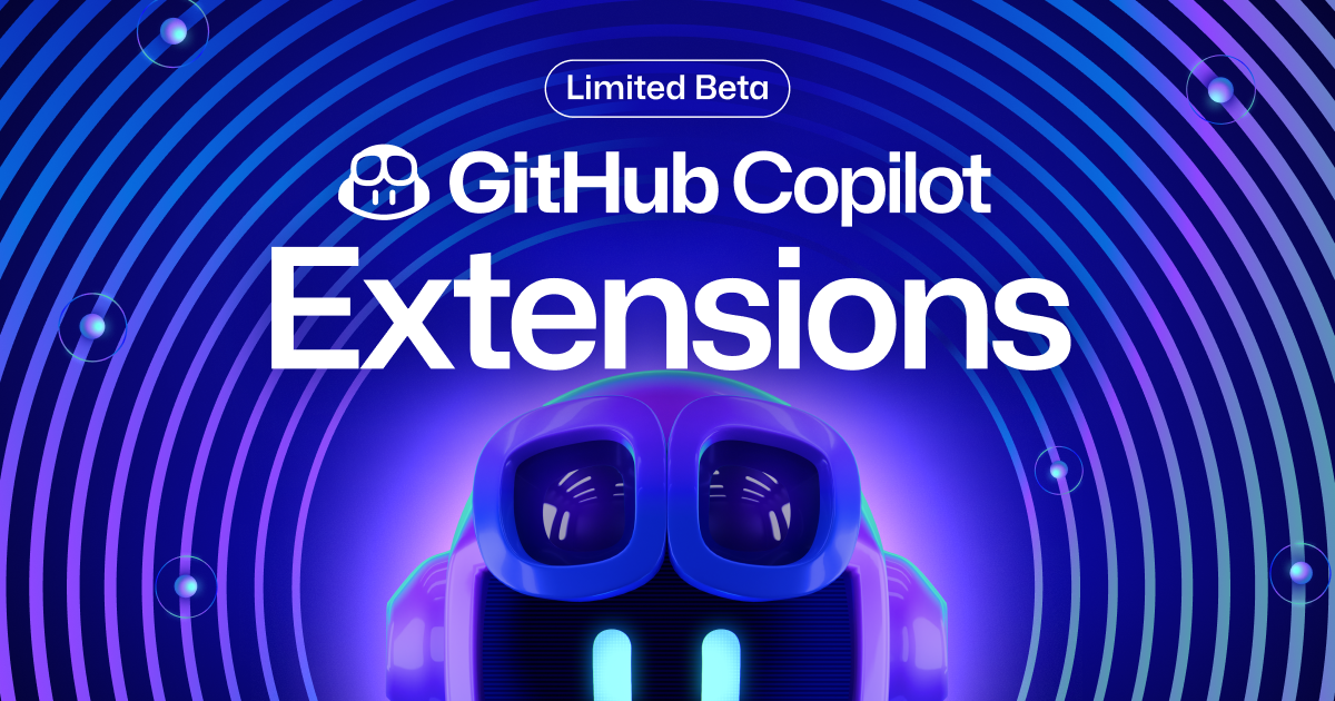 GitHub Copilot Extensions Revolutionize Software Development with AI Integration GitHub Copilot Extensions Revolutionize Software Development with AI Integration