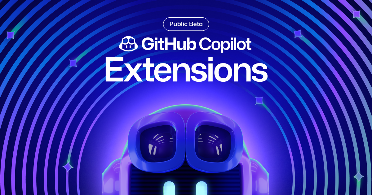 Enhancing the GitHub Copilot ecosystem with Copilot Extensions, now in public beta