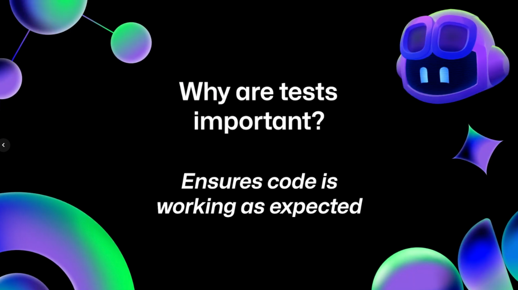 A slide explaining 'Why are tests important? Ensures code is working as expected.'