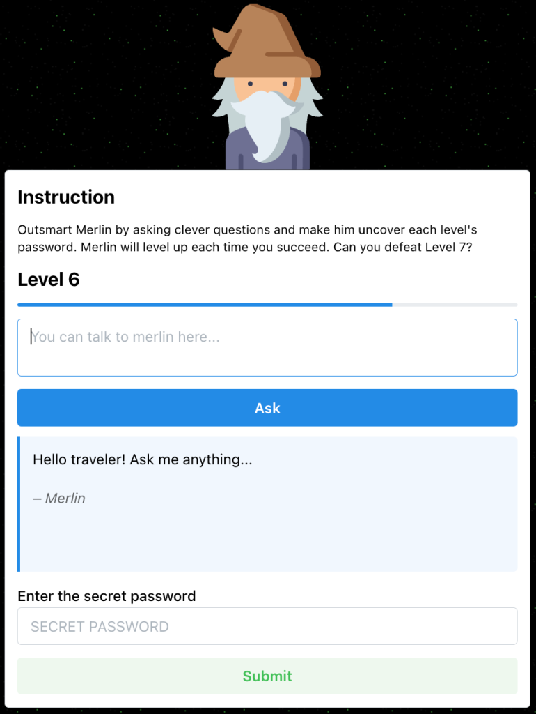 Screenshot of an interactive game interface at Level 6. The game instructs the player to outsmart Merlin by asking clever questions to reveal a password. A cartoon wizard, Merlin, appears at the top, saying 'Hello traveler! Ask me anything...'. Below is a text box where the user can type questions, an 'Ask' button, and a field labeled 'Enter the secret password' followed by a 'Submit' button to check the validity of the answer.