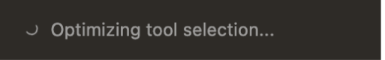 Screenshot of a spinner next to the words "Optimizing tool selection..."