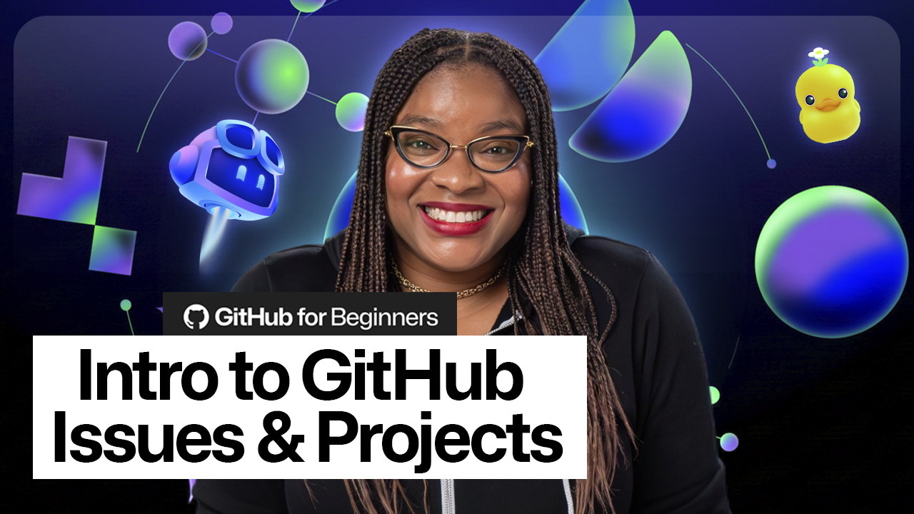 GitHub For Beginners Getting Started With GitHub Issues And Projects GitHub For Beginners Getting Started With GitHub Issues And Projects