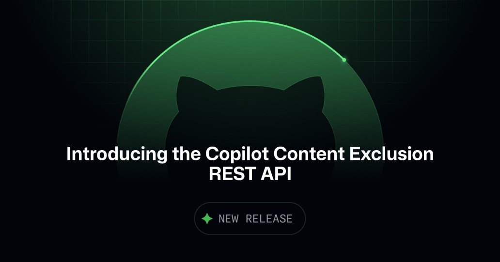 Copilot Content Exclusion REST API in public preview - GitHub Changelog