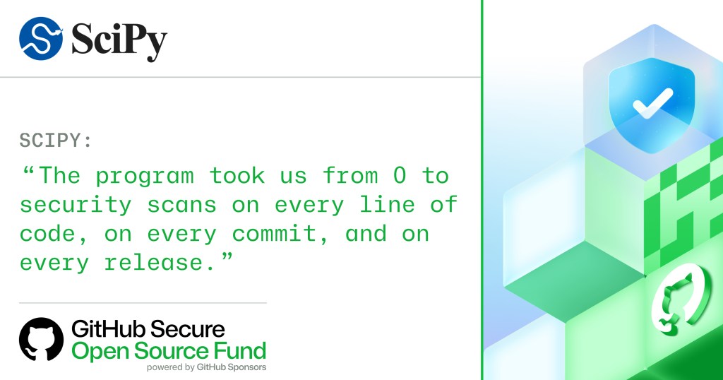Quote from SciPy: The program took us from 0 to security scans on every line of code, on every commit, and on every release.