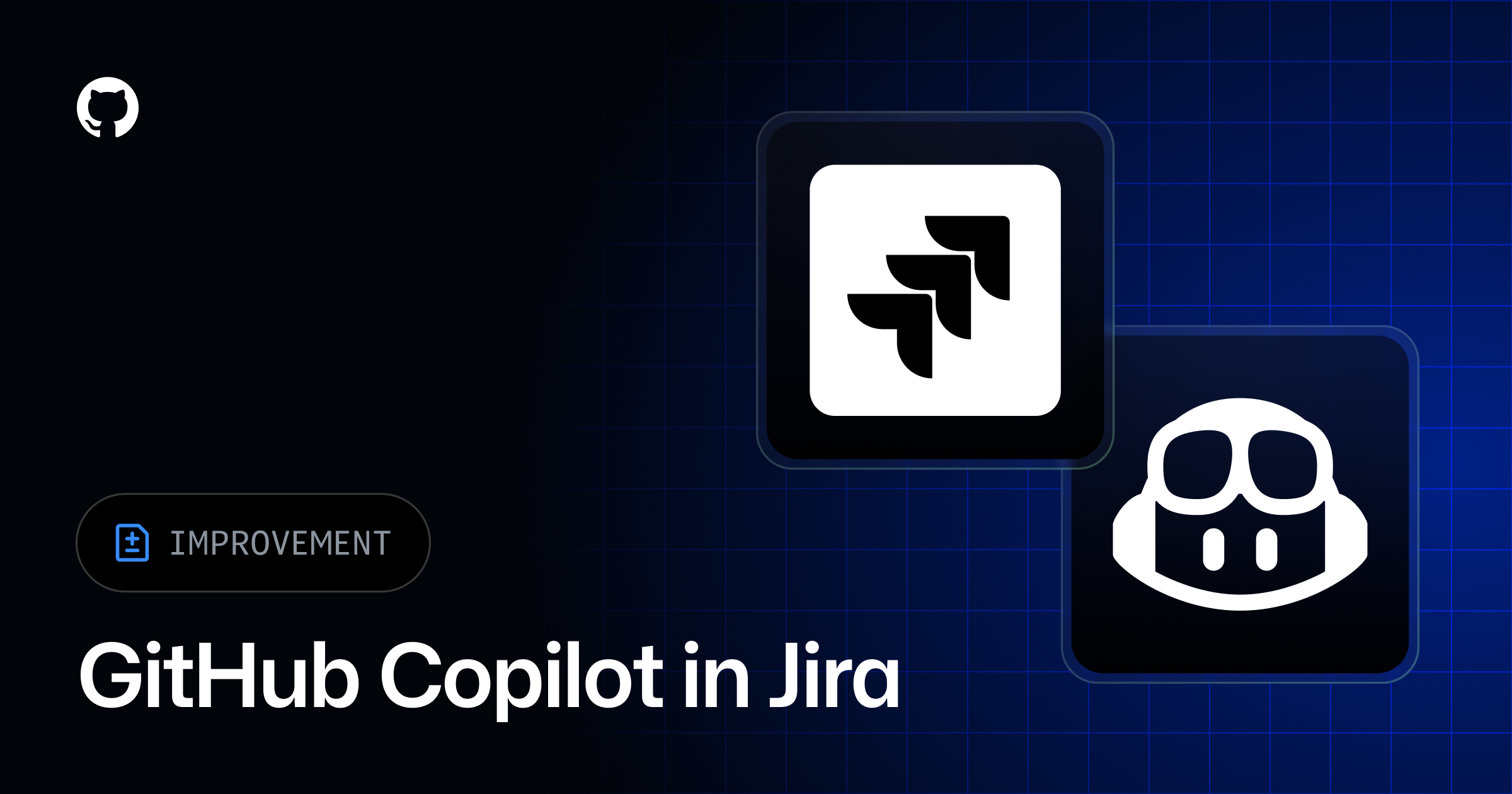 GitHub Copilot for Jira: Our latest enhancements