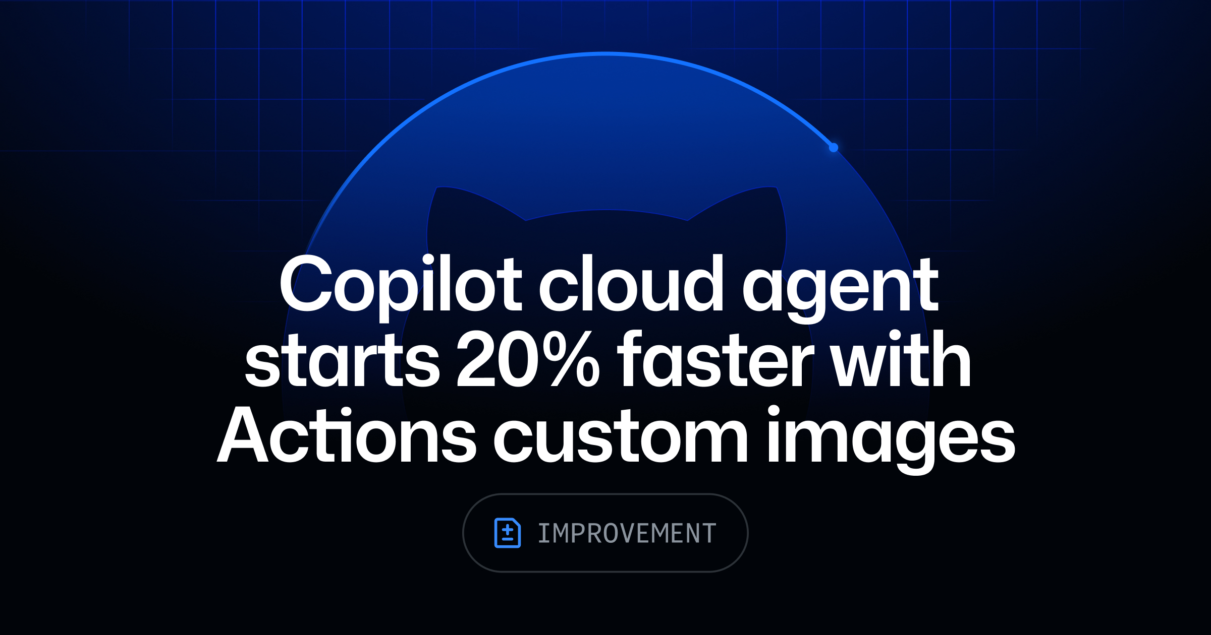 Copilot cloud agent starts 20% faster with Actions custom images