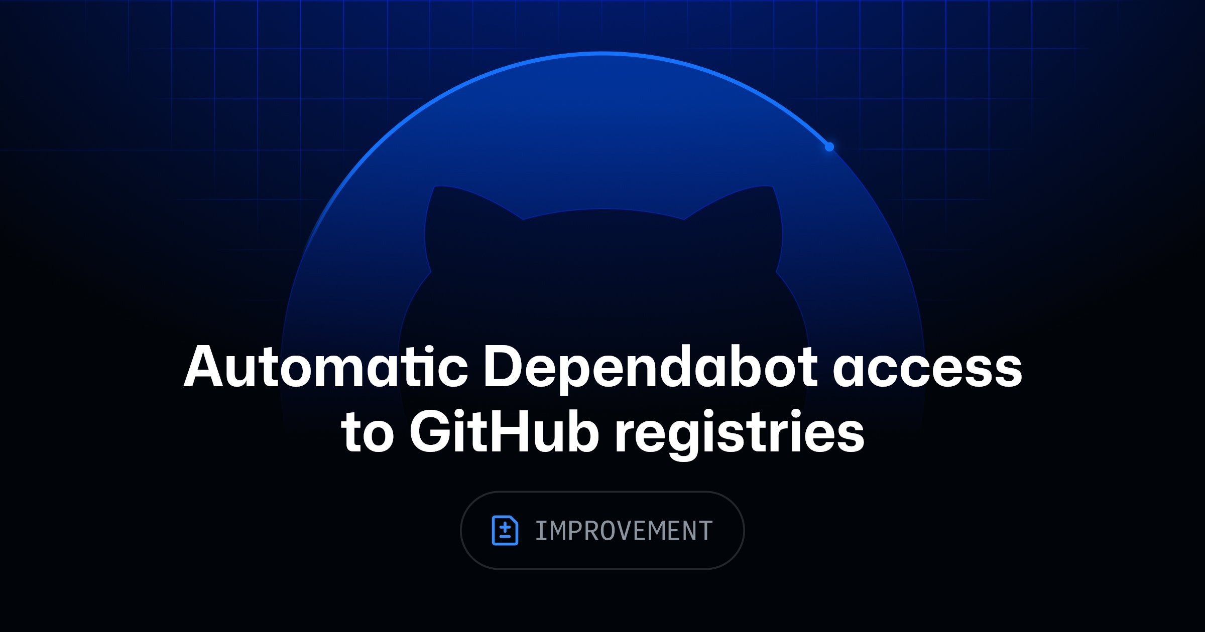 Dependabot Gains Automatic Access to GitHub Registries