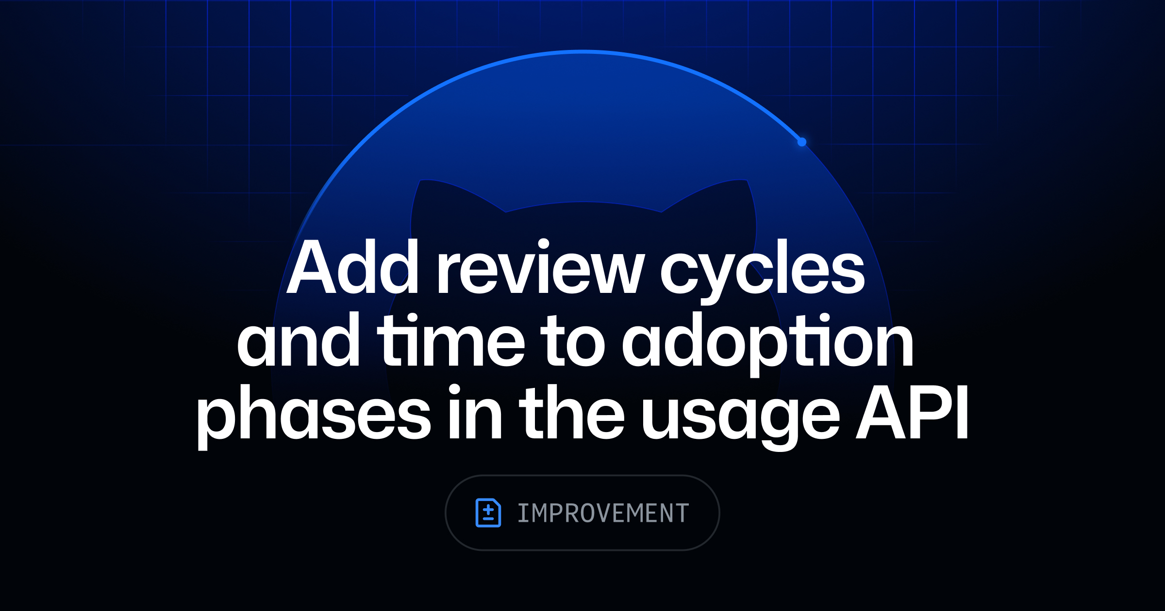 Add review cycles and time to adoption phases in the usage API - GitHub ...