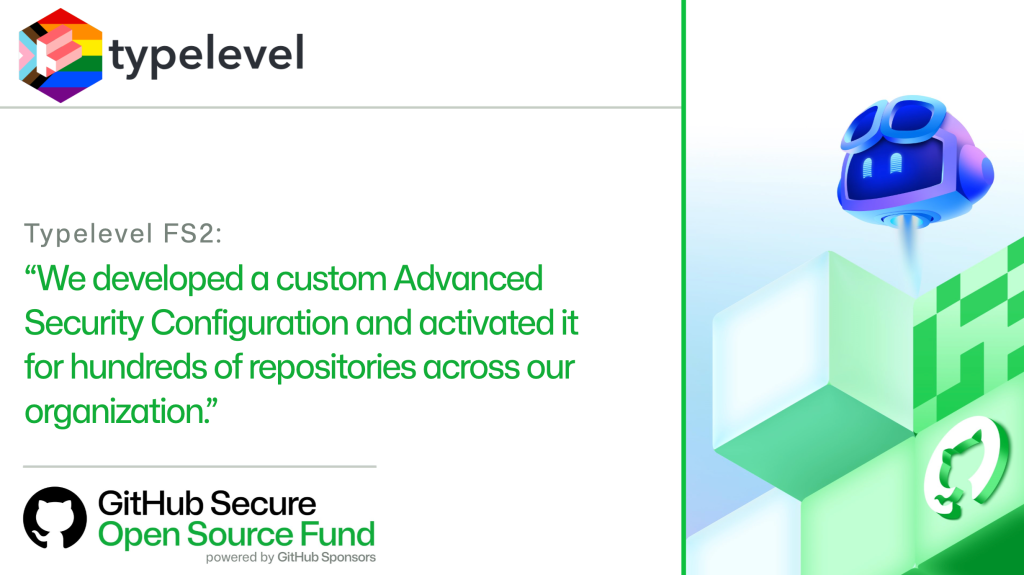 Typelevel FS2:

'We developed a custom Advanced Security Configuration and activated it for hundreds of repositories across our organization.'