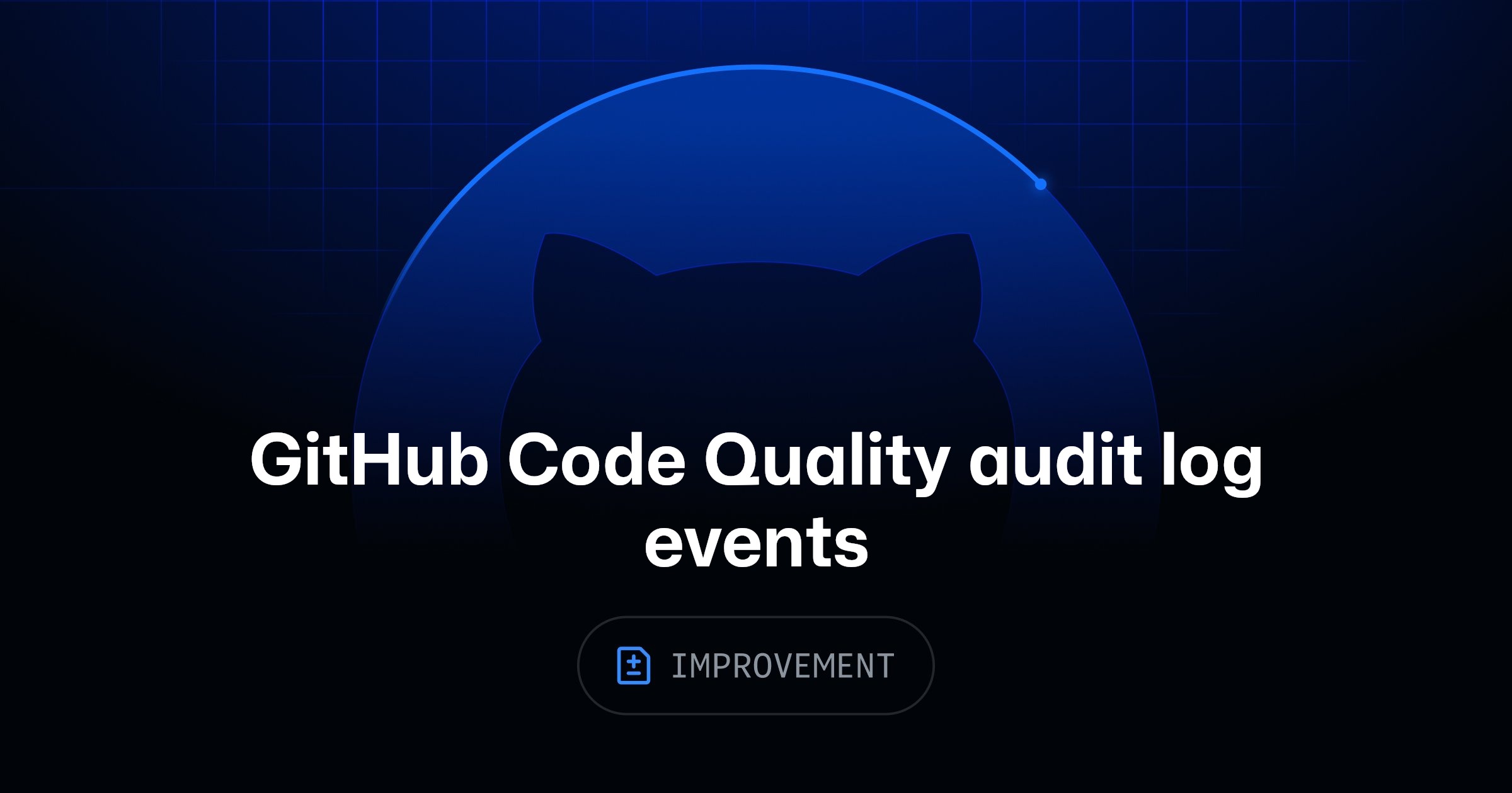 GitHub Adds Code Quality Audit Log Events