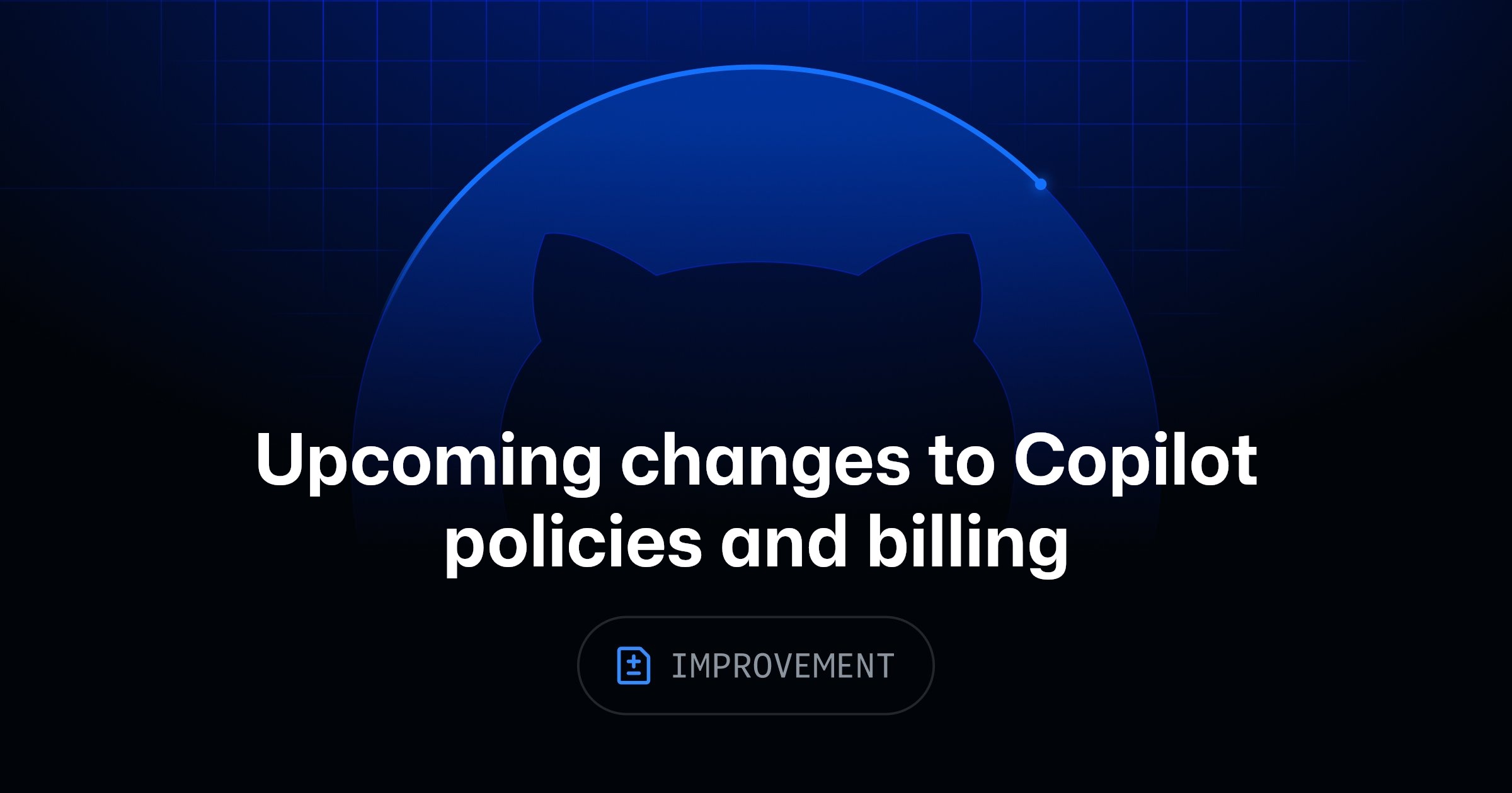 Upcoming changes to GitHub Copilot policies and billing