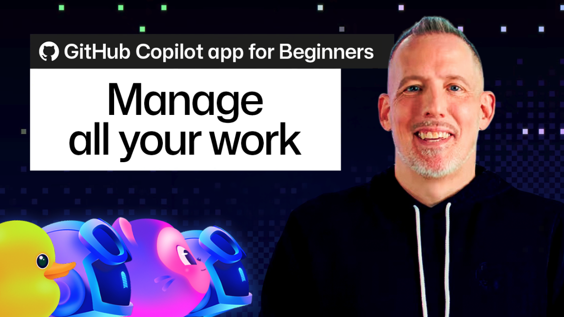GitHub Copilot app for Beginners: Manage all your work
