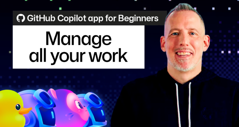 GitHub Copilot app for Beginners: Manage all your work