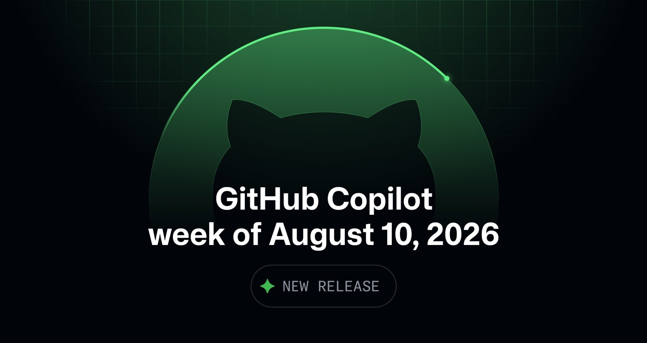 GitHub Copilot week of August 10, 2026 New release